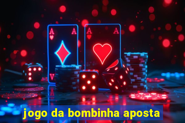 jogo da bombinha aposta